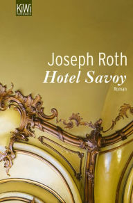 Hotel Savoy: Roman Joseph Roth Author
