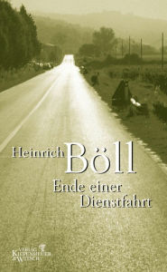 Ende einer Dienstfahrt Heinrich Böll Author