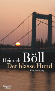 Der blasse Hund: Eine Erzählung Heinrich Böll Author