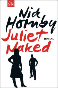 Juliet, Naked Nick Hornby Author