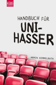 Handbuch für Unihasser Armin Himmelrath Author