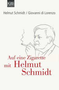 Auf eine Zigarette mit Helmut Schmidt Helmut Schmidt Author