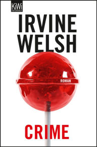 Crime: Roman Irvine Welsh Author