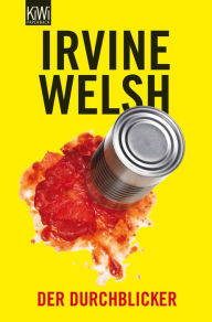 Der Durchblicker: Novelle Irvine Welsh Author