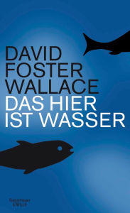 Das hier ist Wasser David Foster Wallace Author