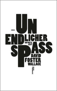 Unendlicher Spaß: Infinite Jest. Roman David Foster Wallace Author