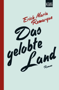 Das gelobte Land: Roman E.M. Remarque Author