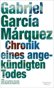 Chronik eines angekündigten Todes Gabriel García Márquez Author