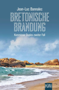 Bretonische Brandung: Kommissar Dupins zweiter Fall Jean-Luc Bannalec Author