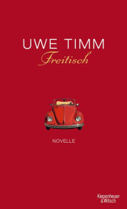 Freitisch: Novelle Uwe Timm Author