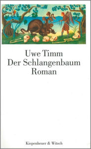 Der Schlangenbaum: Roman Uwe Timm Author