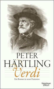Verdi: Ein Roman in neun Fantasien Peter Härtling Author
