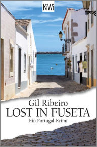 Lost in Fuseta: Ein Portugal-Krimi Gil Ribeiro Author