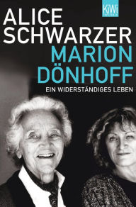 Marion Dönhoff: Ein Widerständiges Leben Alice Schwarzer Author