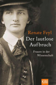 Der lautlose Aufbruch Renate Feyl Author
