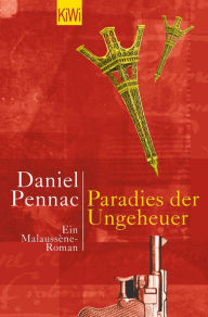 Paradies der Ungeheuer: Ein MalaussÃ¨ne-Roman Daniel Pennac Author
