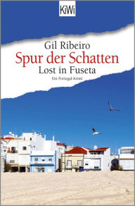 Spur der Schatten: Lost in Fuseta. Ein Portugal-Krimi Gil Ribeiro Author