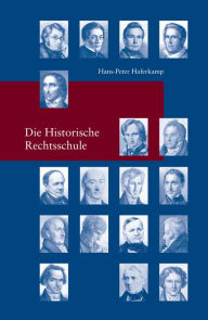 Die Historische Rechtsschule Hans-Peter Haferkamp Author