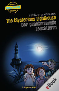 The Mysterious Lighthouse - Der geheimnisvolle Leuchtturm: Der geheimnisvolle Leuchtturm - Petra Steckelmann