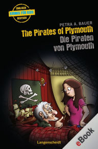 The Pirates of Plymouth - Die Piraten von Plymouth: Die Piraten von Plymouth - Petra A. Bauer