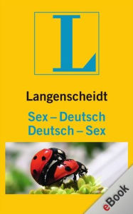 Langenscheidt Sex-Deutsch/Deutsch-Sex: Nie mehr sprachlos im Bett - Erika Berger