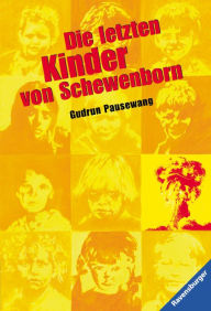 Die letzten Kinder von Schewenborn: oder ... sieht so unsere Zukunft aus? Gudrun Pausewang Author