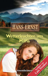 Wetterleuchten um Maria Hans Ernst Author