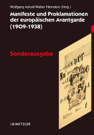 Manifeste und Proklamationen der europÃ¤ischen Avantgarde (1909-1938): Sonderausgabe Wolfgang Asholt Editor