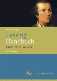 Lessing-Handbuch: Leben - Werk - Wirkung Monika Fick Author