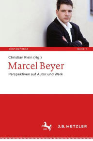 Marcel Beyer: Perspektiven auf Autor und Werk (Kontemporär. Schriften zur deutschsprachigen Gegenwartsliteratur, 1) (German Edition)
