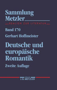 Deutsche und europÃ¤ische Romantik Gerhart Hoffmeister Author
