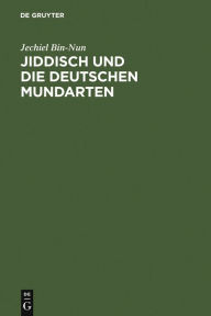 Jiddisch und die deutschen Mundarten: Unter besonderer Berücksichtigung des ostgalizischen Jiddisch