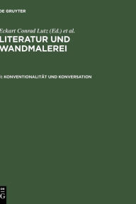 KonventionalitÃ¤t und Konversation: Burgdorfer Colloquium 2001 Eckart Conrad Lutz Editor