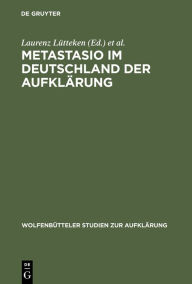 Metastasio im Deutschland der AufklÃ¤rung: Bericht Ã¼ber das Symposion Potsdam 2002 Laurenz LÃ¼tteken Editor