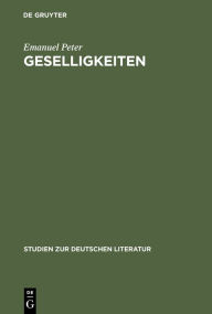 Geselligkeiten: Literatur, Gruppenbildung und kultureller Wandel im 18. Jahrhundert Emanuel Peter Author