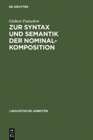 Zur Syntax und Semantik der Nominalkomposition: ein Versuch praktischer Anwendung der Montague-Grammatik auf die Wortbildung im Deutschen Gisbert Fans