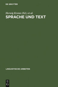 Sprache und Text: Akten des 18. Lingustischen Kolloquiums : Linz 1983, Bd. 1 Herwig Krenn Editor