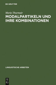 Modalpartikeln und ihre Kombinationen Maria Thurmair Author