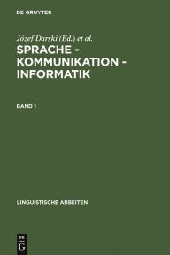 Sprache - Kommunikation - Informatik. Band 1 JÃ³zef Darski Editor