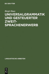 Universalgrammatik und gesteuerter Zweitsprachenerwerb Birgit Haas Author