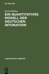 Ein quantitatives Modell der deutschen Intonation: Analyse und Synthese von Grundfrequenzverläufen Bernd Möbius Author