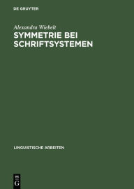Symmetrie bei Schriftsystemen: Ein Lesbarkeitsproblem Alexandra Wiebelt Author