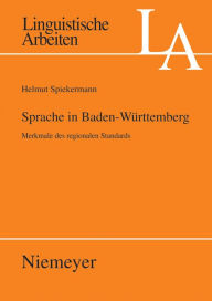 Sprache in Baden-Württemberg: Merkmale des regionalen Standards Helmut Spiekermann Author