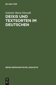 Deixis und Textsorten im Deutschen Gabriele Maria Diewald Author