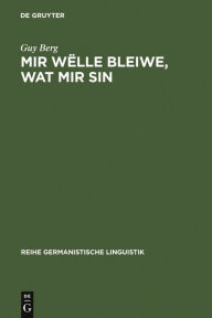 Mir wÃ«lle bleiwe, wat mir sin: Soziolinguistische und sprachtypologische Betrachtungen zur luxemburgischen Mehrsprachigkeit Guy Berg Author