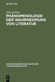 Phänomenologie der Wahrnehmung von Literatur: Am Beispiel von Elfriede Jelineks Lust (1989) Jutta Schlich Author