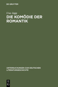 Die Komödie der Romantik: Typologie und Überblick Uwe Japp Author