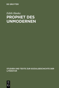 Prophet des Unmodernen: Leo N. Tolstoi als Kulturkritiker in der deutschen Diskussion der Jahrhundertwende Edith Hanke Author