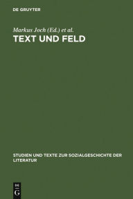 Text und Feld: Bourdieu in der literaturwissenschaftlichen Praxis Markus Joch Editor