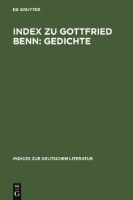 Index zu Gottfried Benn: Gedichte Hans Otto Horch Editor